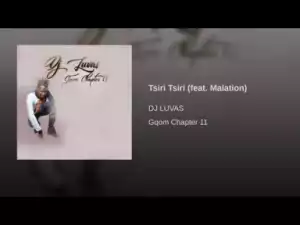 DJ Luvas - Tsiri Tsiri (feat. Malation)
